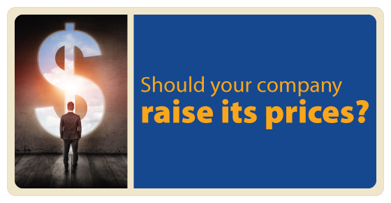 Should you raise your company’s prices?