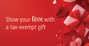Show your love with a tax-exempt gift